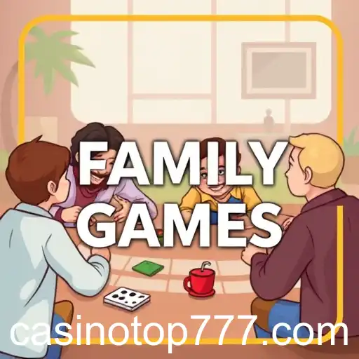 Exploring the Best of 'Family Games' on Top777: Fun for All Ages